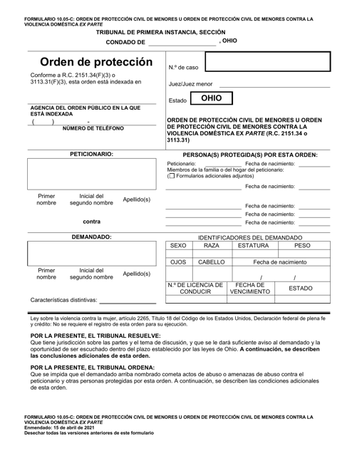 Formulario 10.05-C Orden De Proteccion Civil De Menores U Orden De Proteccion Civil De Menores Contra La Violencia Domestica Ex Parte (R.c. 2151.34 O 3113.31) - Ohio (Spanish)