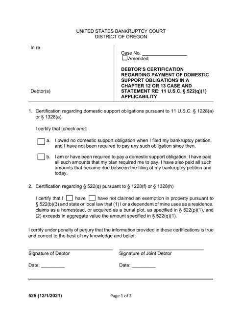 Form 525 Debtor's Certification Regarding Payment of Domestic Support Obligations in a Chapter 12 or 13 Case and Statement Re: 11 U.s.c. 522(Q)(1) Applicability - Oregon