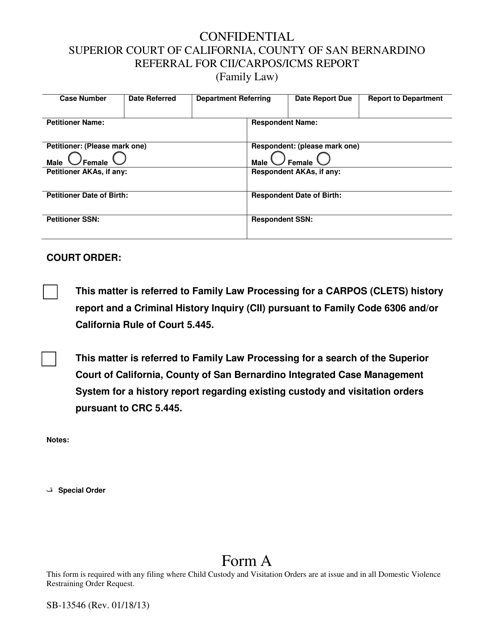 Form SB-13546 (A) Referral for Cii/Carpos/Icms Report (Family Law) - County of San Bernardino, California