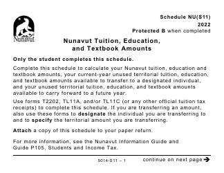 Document preview: Form 5014-S11 Schedule NU(S11) Nunavut Tuition, Education, and Textbook Amounts (Large Print) - Canada, 2022