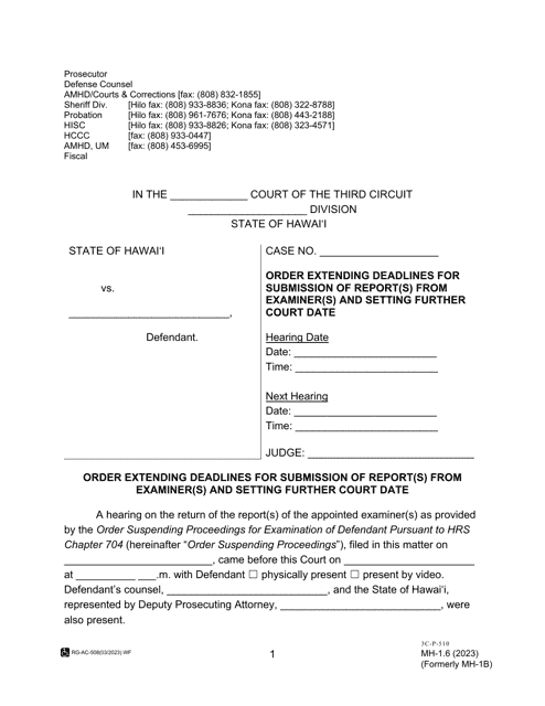Form MH-1.6 (3C-P-510) Order Extending Deadlines for Submission of Report(S) From Examiner(S) and Setting Further Court Date - Hawaii