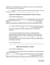 Form MH-2.2 (3C-P-513) Order Finding Defendant Unfit to Proceed, Suspending Proceedings, Committing Defendant to the Custody of the Director of Health, Placing Defendant Pending Transport, and Order for Transport - Hawaii, Page 5