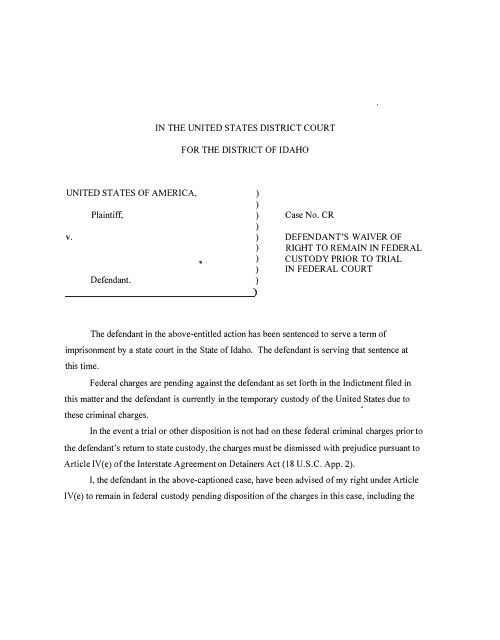 Defendant's Waiver of Right to Remain in Federal Custody Prior to Trial in Federal Court - Idaho Download Pdf