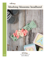 Document preview: Blushing Blossoms Headband Knitting/Crocheting Pattern - Willow Yarns