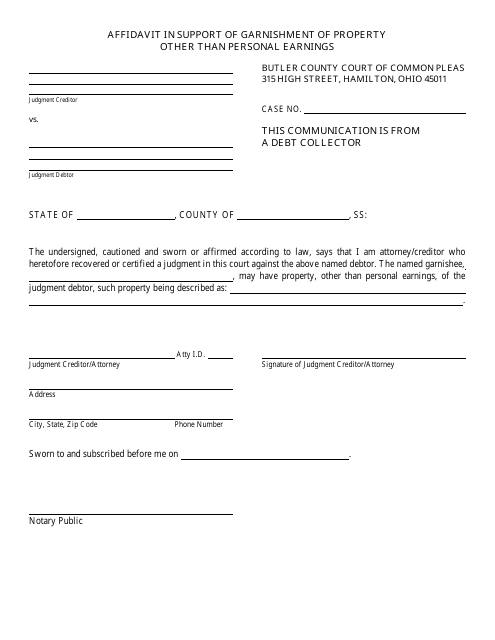Affidavit in Support of Garnishment of Property Other Than Personal Earnings / Notice to the Judgment Debtor of Garnishment of Property Other Than Personal Earnings - Butler County, Ohio Download Pdf