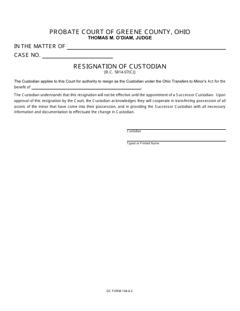 GC Form 104.6-C Resignation of Custodian - Greene County, Ohio