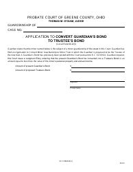 Document preview: GC Form 66.2-J Application to Convert Guardian's Bond to Trustee's Bond - Greene County, Ohio