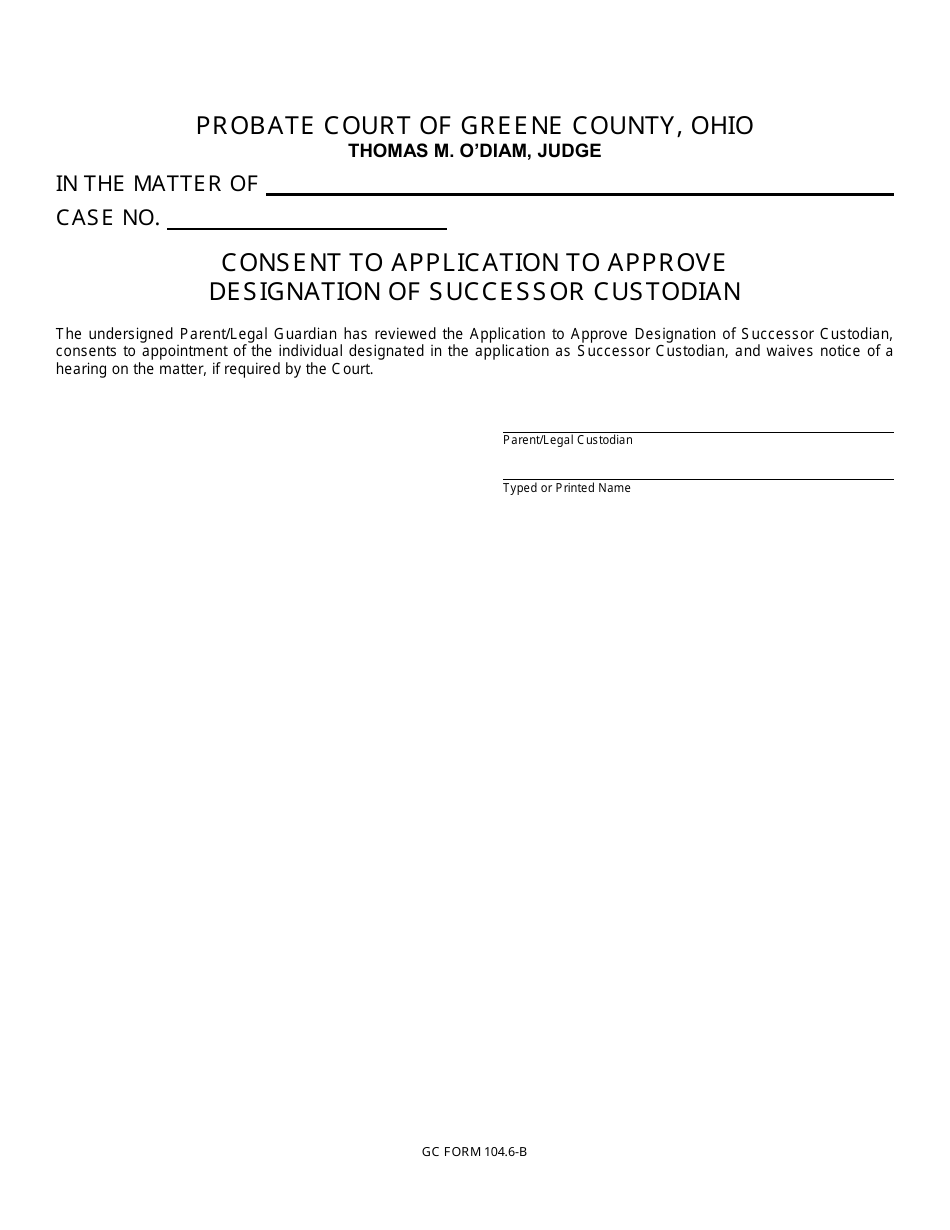 GC Form 104.6-B Consent to Application to Approve Designation of Successor Custodian - Greene County, Ohio, Page 1