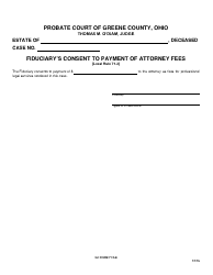 Document preview: GC Form 71.2-D Fiduciary's Consent to Payment of Attorney Fees - Greene County, Ohio