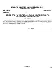 Document preview: GC Form 72.1-D Consent to Payment of Additional Compensation to Executor or Administrator - Greene County, Ohio