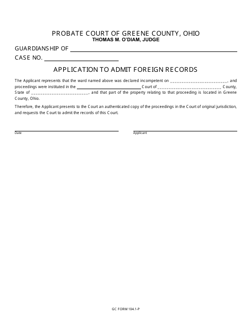 GC Form 104.1-P Application to Admit Foreign Records - Greene County, Ohio