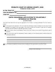 Document preview: GC Form 78.8-B Entry Regarding Application to Voluntarily Withdraw as Trustee - Greene County, Ohio