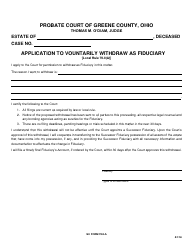 Document preview: GC Form 78.8-A Application to Vountarily Withdraw as Fiduciary - Greene County, Ohio