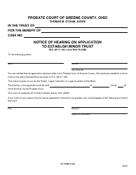 Document preview: GC Form 78.4-M Notice of Hearing on Application to Establish Minor Trust - Greene County, Ohio
