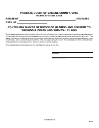 Document preview: GC Form 100.2-B Continuing Waiver of Notice of Hearing and Consent to Wrongful Death and Survival Claims - Greene County, Ohio
