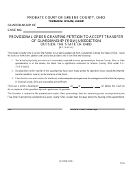 Document preview: GC Form 104.2-I Provisional Order Granting Petition to Accept Transfer of Guardianship From Jurisdiction Outside the State of Ohio - Greene County, Ohio