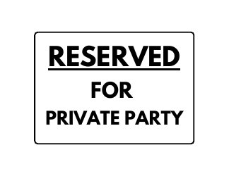 Document preview: Reserved for Private Party Sign Template