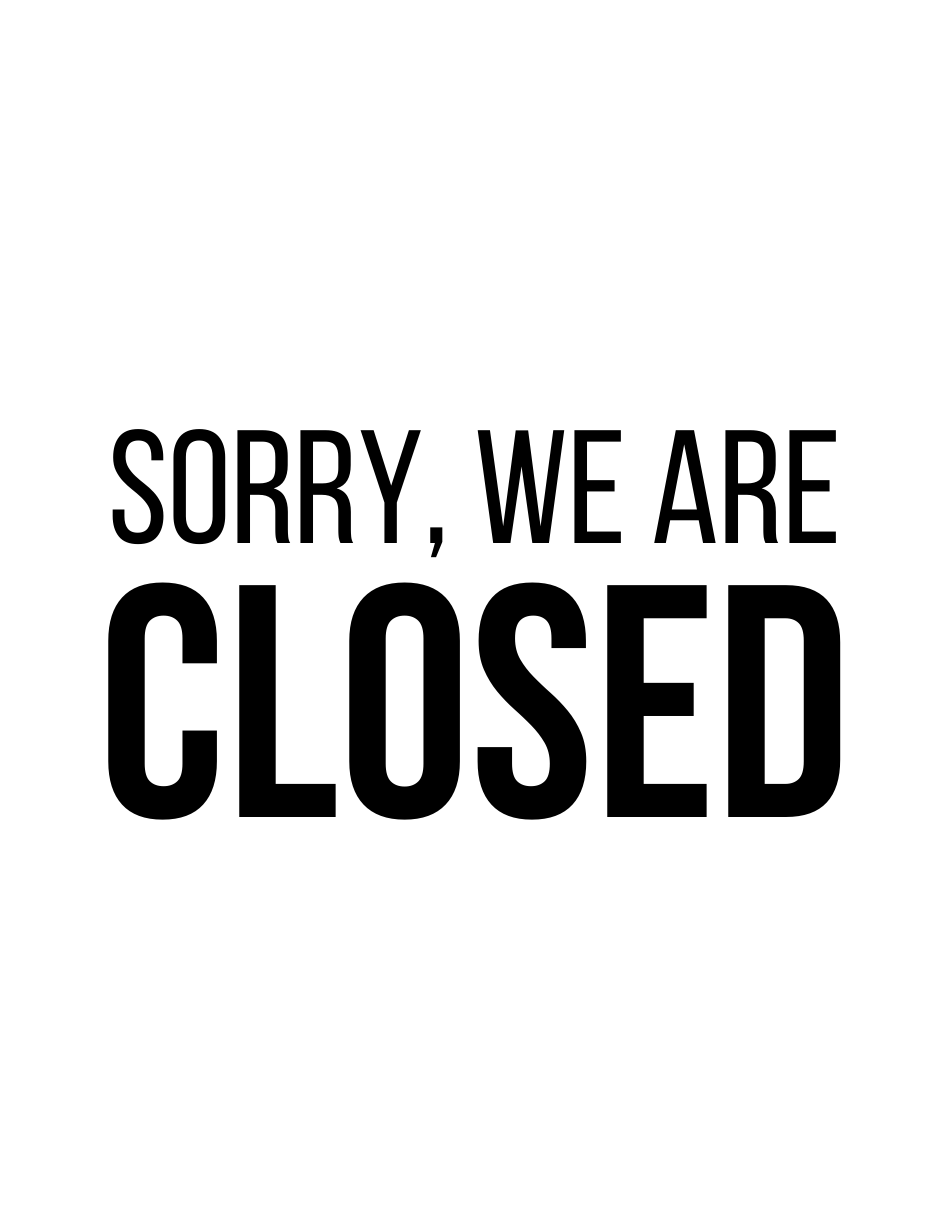 Closed Sign Template - Sorry, We Are Closed
