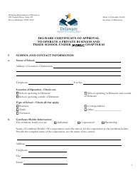 Document preview: Delaware Certificate of Approval to Operate a Private Business and Trade School Under 14 Delc. Chapter 85 - Delaware