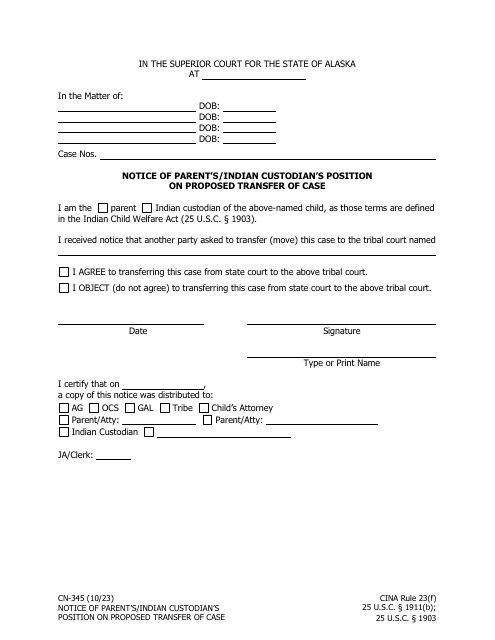 Form CN-345 Notice of Parent's/Indian Custodian's Position on Proposed Transfer of Case - Alaska
