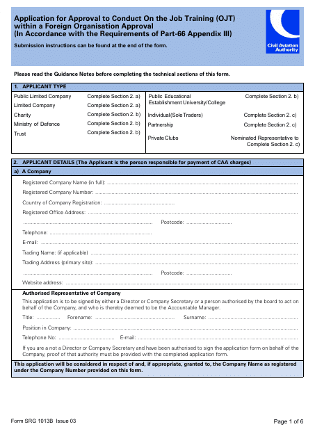 Form SRG1013B Application for Approval to Conduct on the Job Training (Ojt) Within a Foreign Organisation Approval (In Accordance With the Requirements of Part-66 Appendix Iii) - United Kingdom