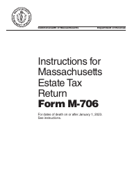 Instructions for Form M-706 Massachusetts Estate Tax Return - for Decedents Who Died on or After 1/1/23 - Massachusetts