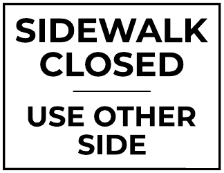 Document preview: Sidewalk Closed Sign Template - Other Side