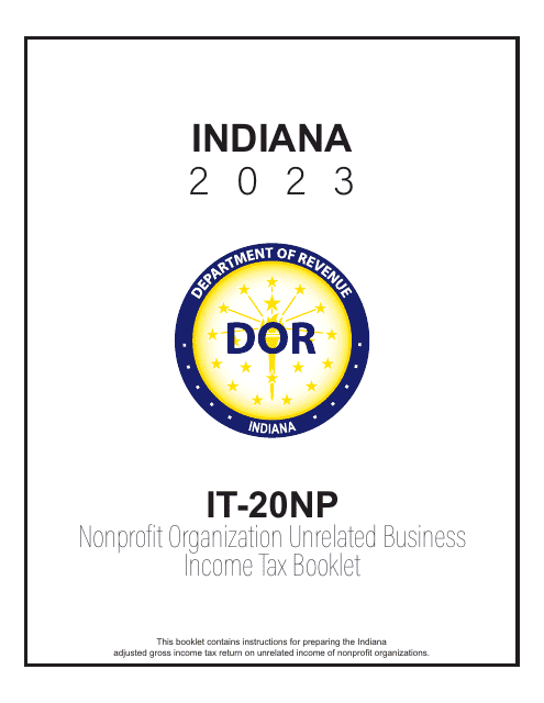 Instructions for Form IT-20NP, State Form 148 Indiana Nonprofit Organization Unrelated Business Income Tax Return - Indiana, 2023