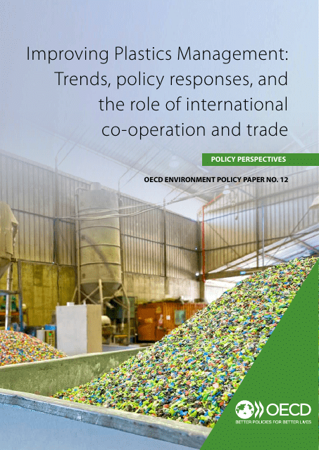 Improving Plastics Management: Trends, Policy Responses, and the Role of International Co-operation and Trade - Oecd Environment Policy Paper No. 12 Download Pdf
